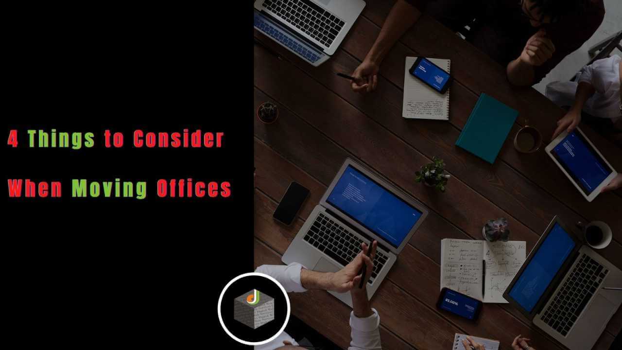 4 Things to Consider When Moving Offices
