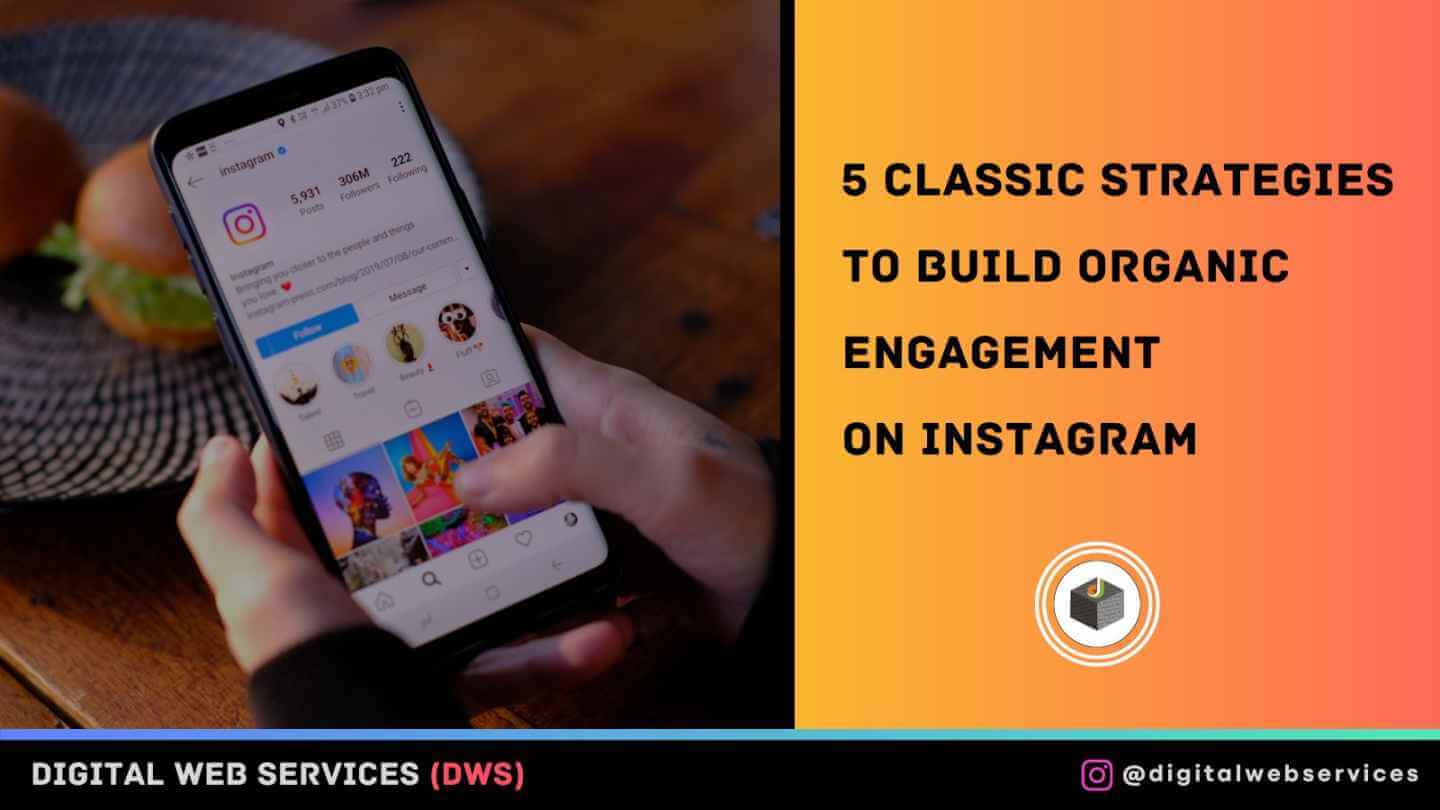 5 Classic Strategies to Build Organic Engagement on Instagram
