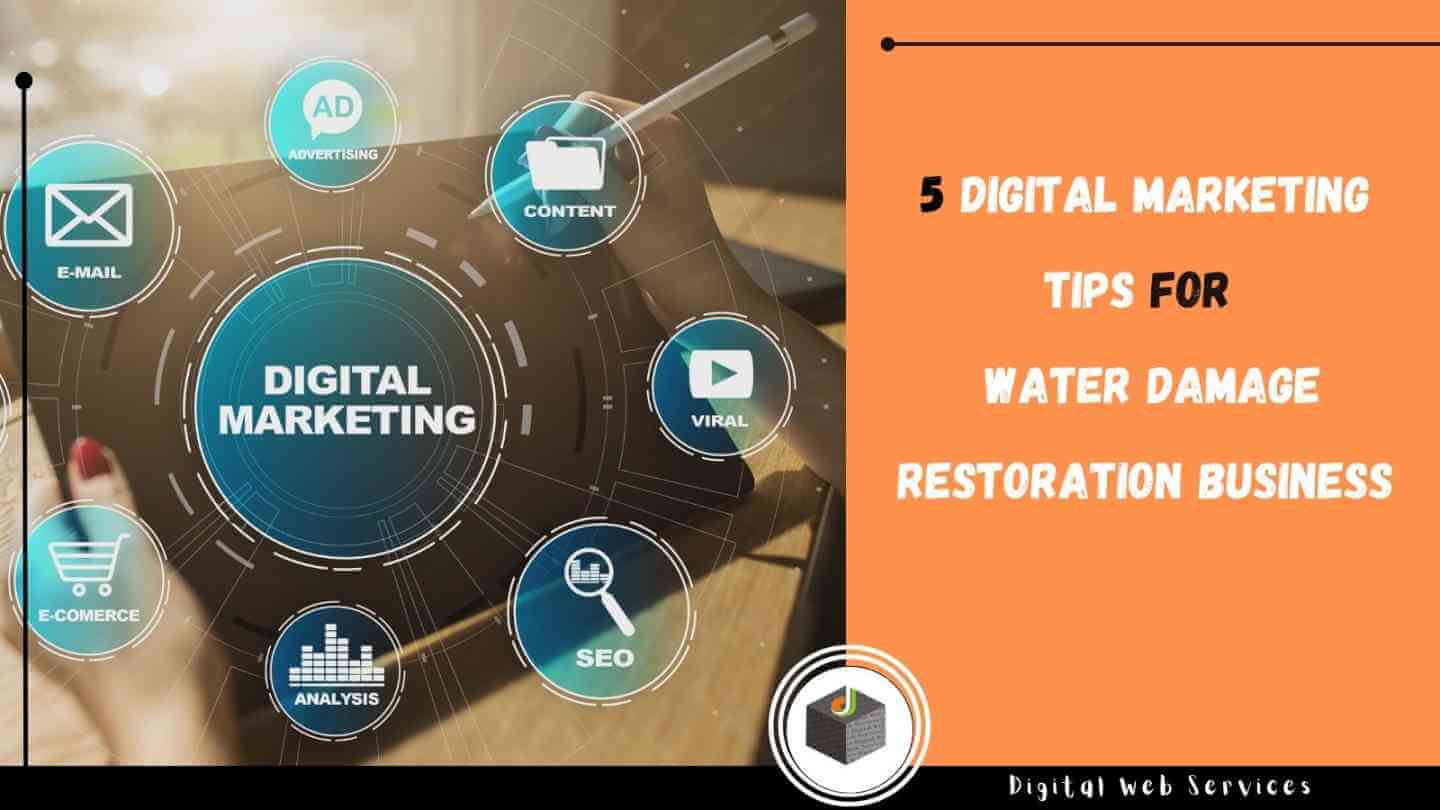 5 Digital Marketing Tips For Your Water Damage Restoration Business 