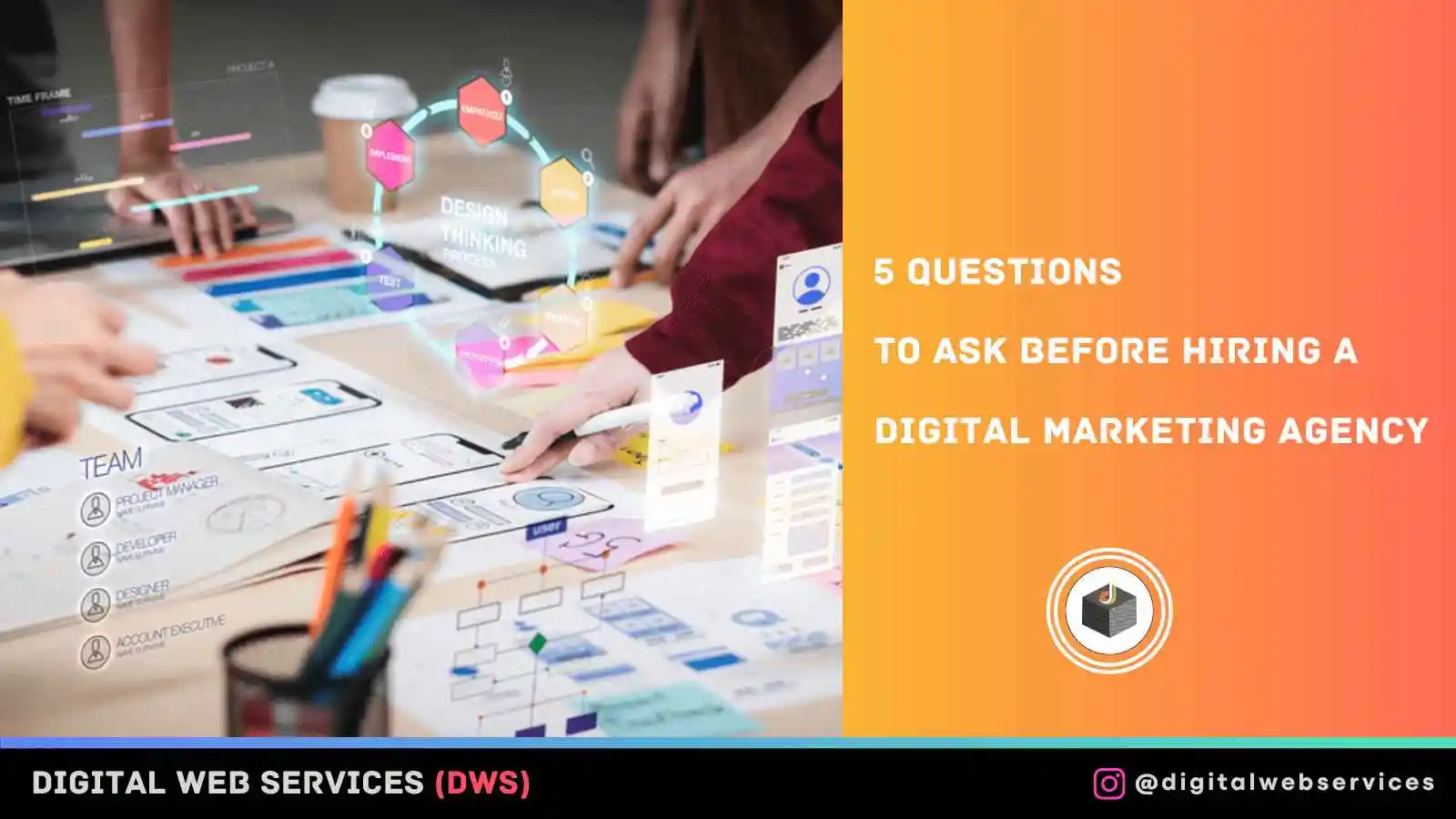 5 Questions To Ask Before Hiring A Digital Marketing Agency