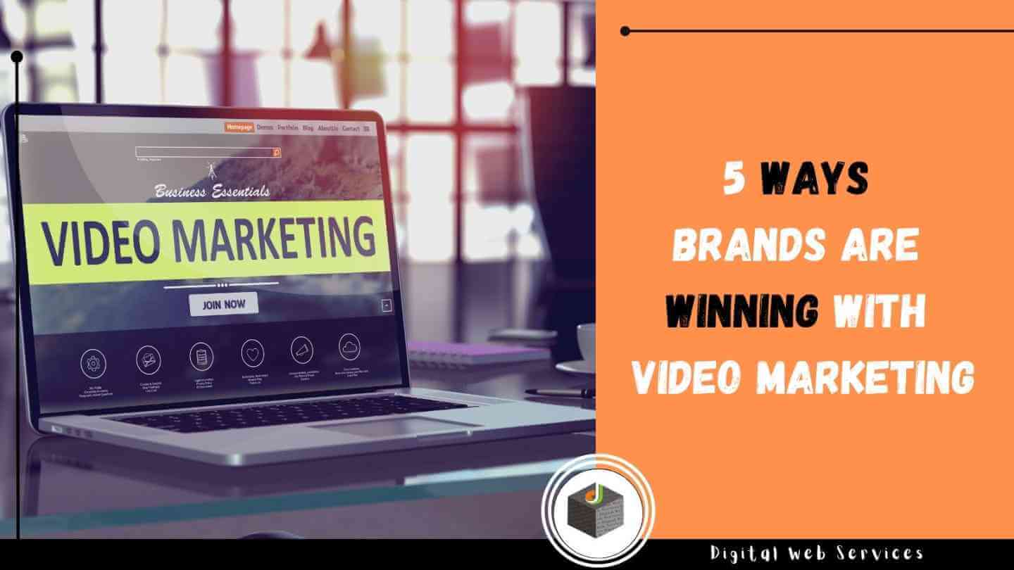 5 Ways Brands Are Winning With Video Marketing