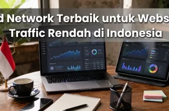 Ad Network Terbaik untuk Website Traffic Rendah di Indonesia 2026