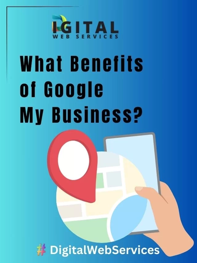 What Benefits of Google My Business?