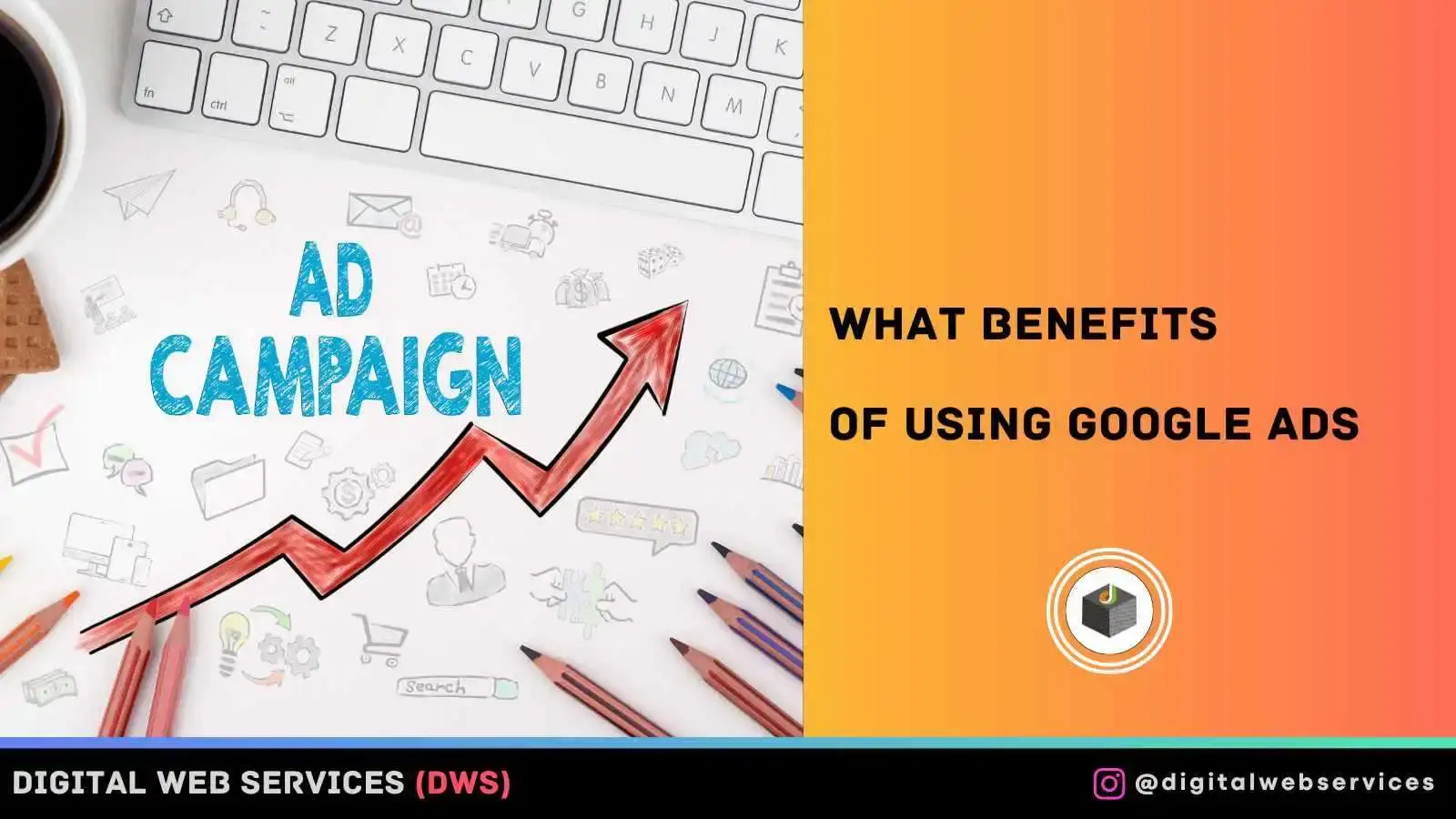 Benefits of Using Google Ads