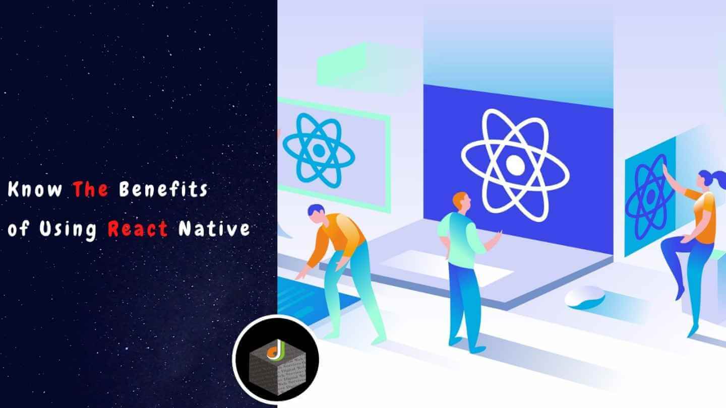 Benefits of Using React Native