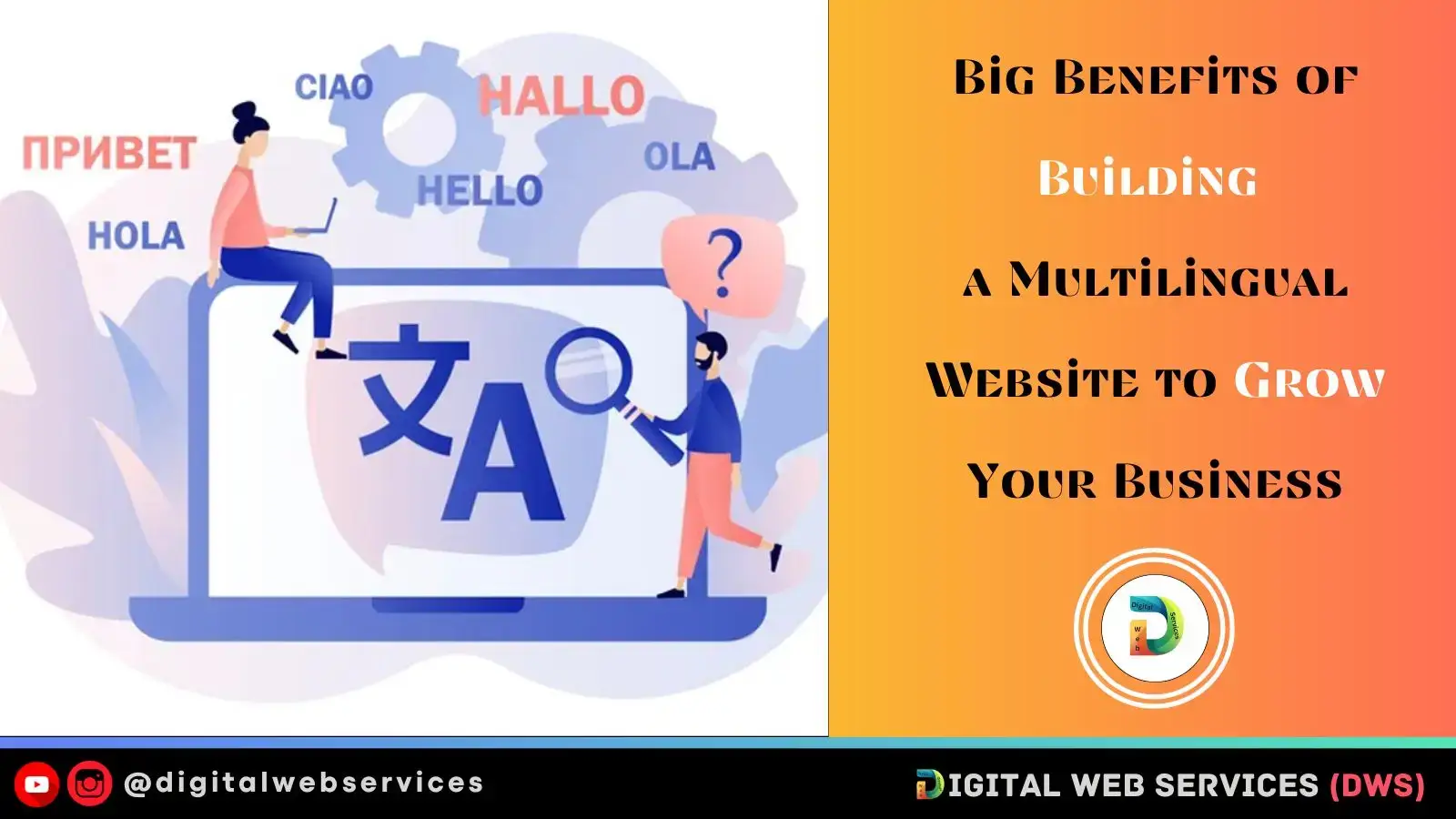 Big Benefits of Building a Multilingual Website to Grow Your Business