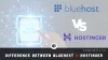 Bluehost vs Hostinger