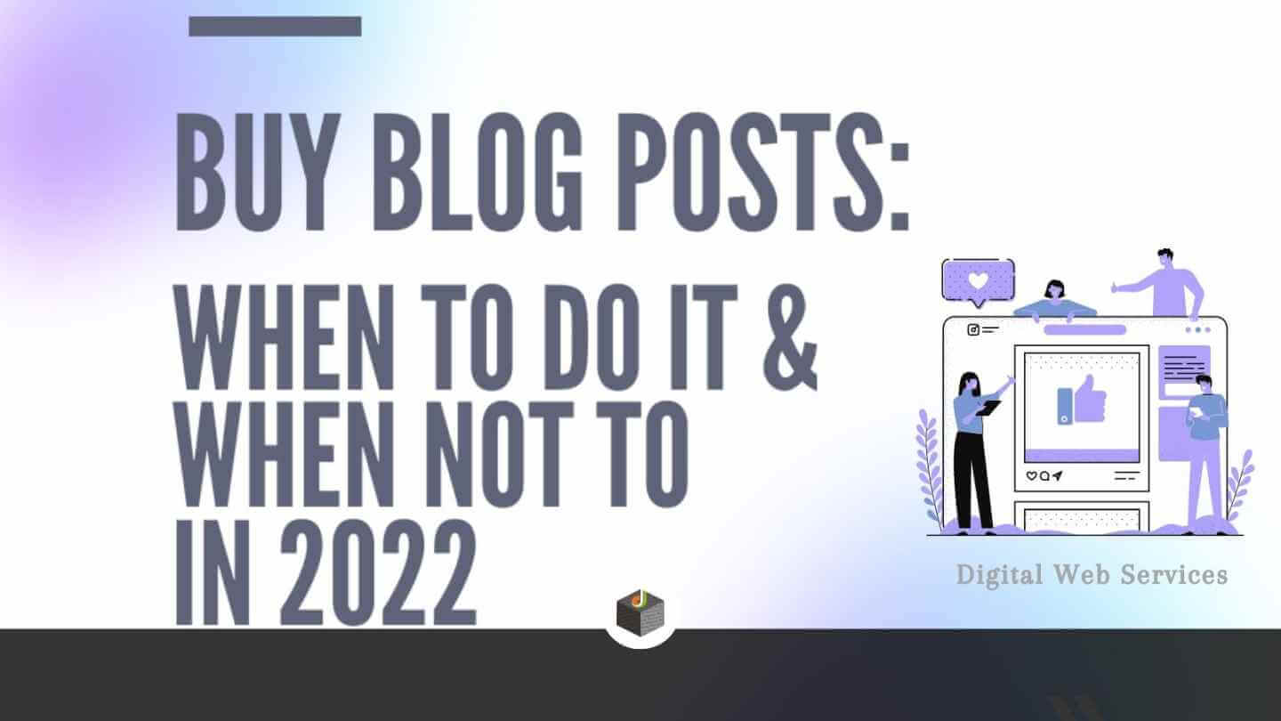 Buy blog posts- When to Do it and When Not to in 2022
