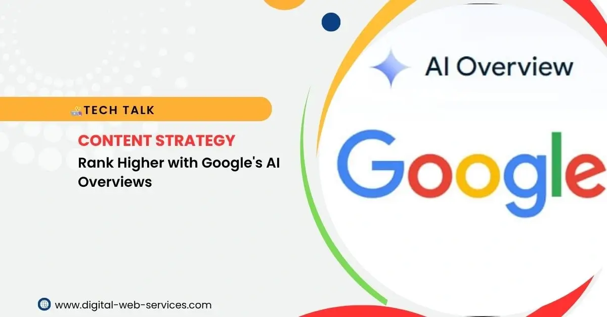 Content Strategy to Rank Your Web Pages with Google's AI Overviews