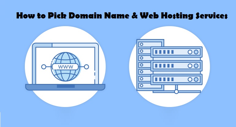 How to pick domain name and web hosting services