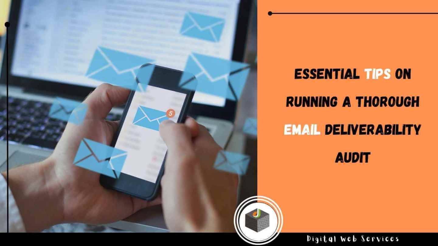 Essential Tips on Running a Thorough Email Deliverability Audit