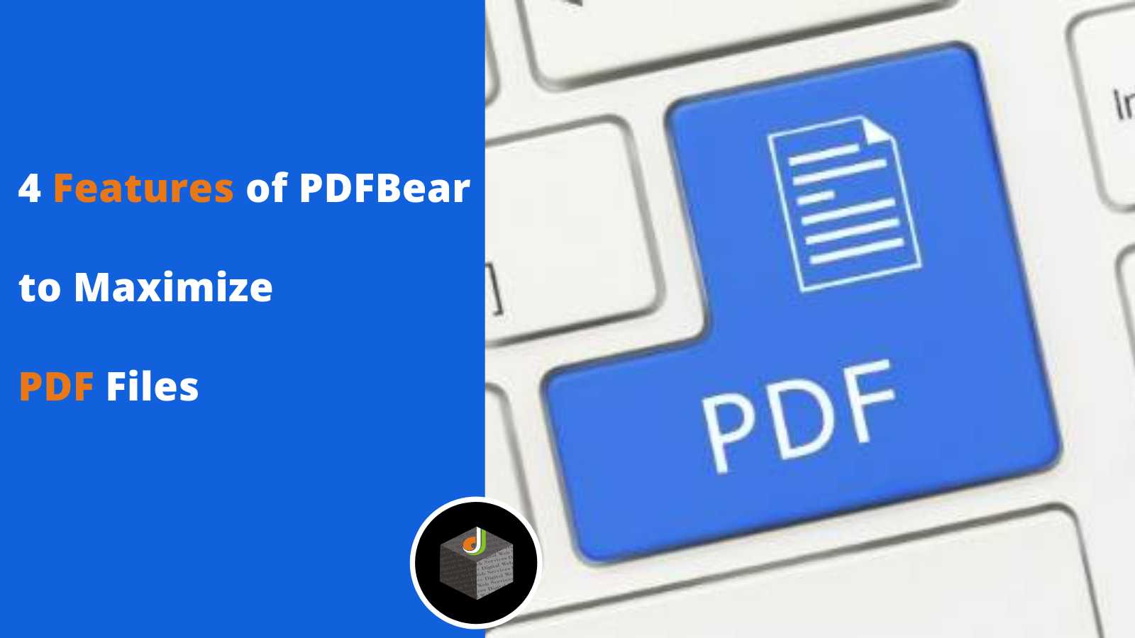 Features of PDFBear to Maximize Your PDF Files
