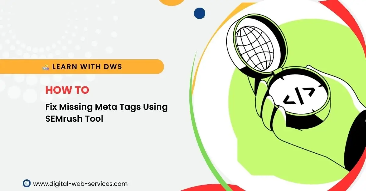 Fix Missing Meta Tags Using SEMrush Tool