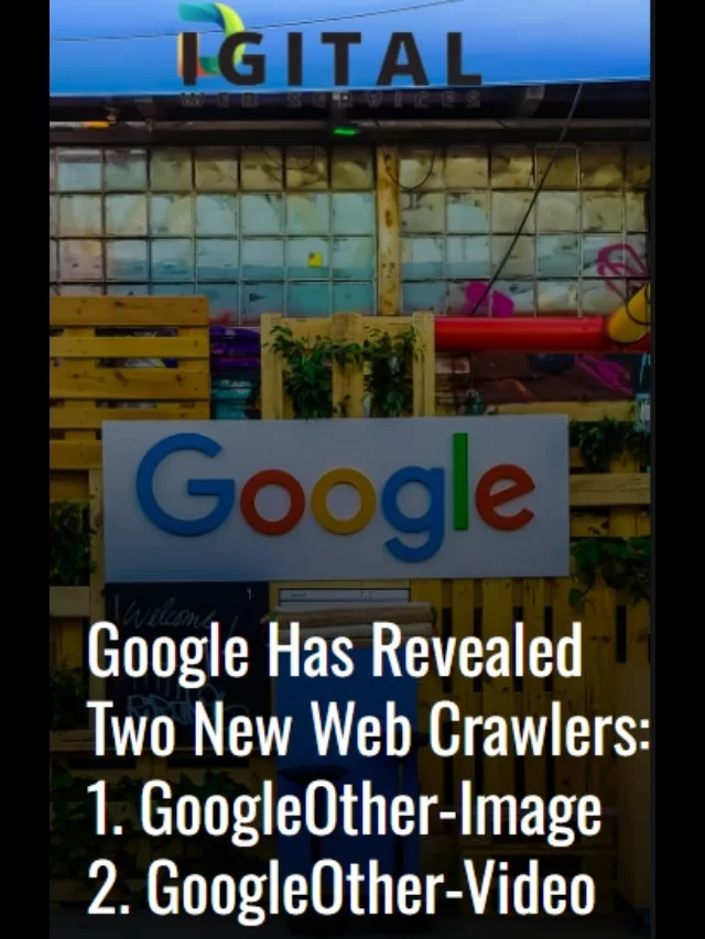 Google Has Revealed Two New Web Crawlers, GoogleOther-Image, and GoogleOther-Video
