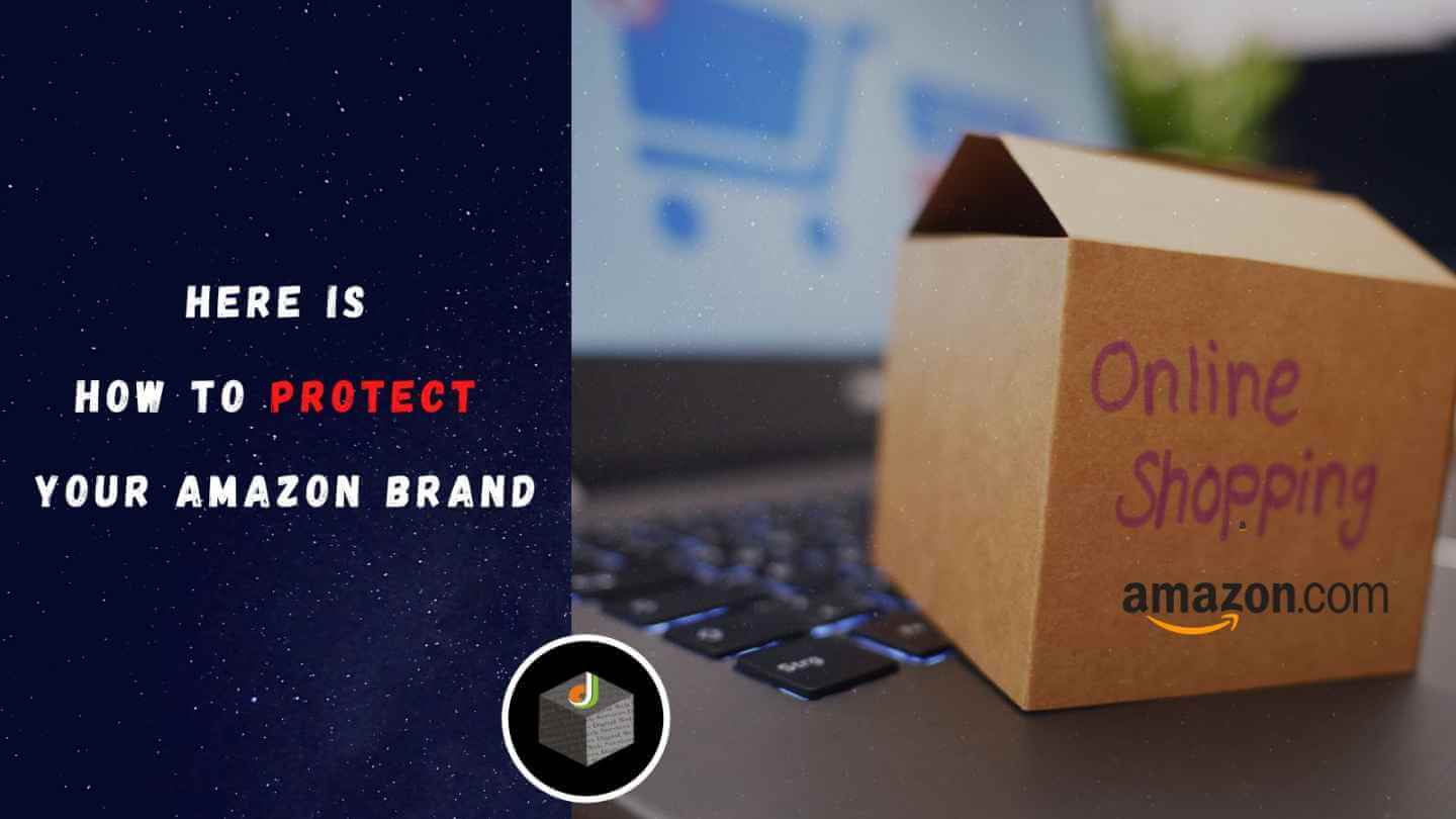 Here is How to Protect Your Amazon Brand