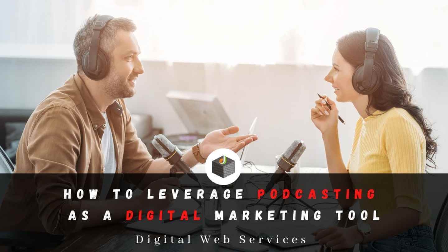 How To Leverage Podcasting As A Digital Marketing Tool
