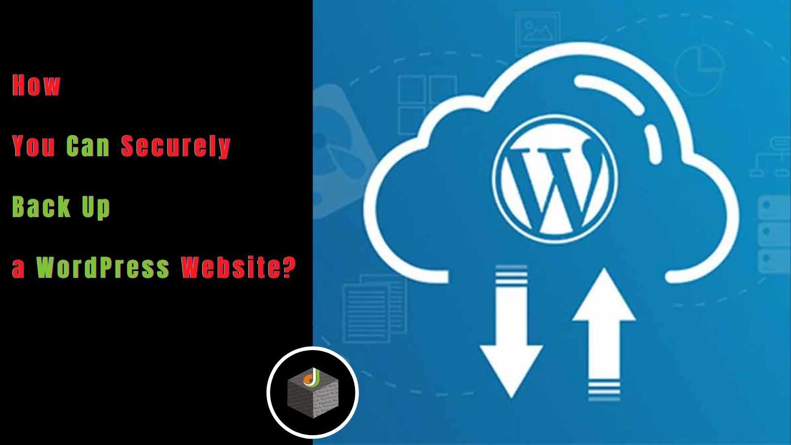How You Can Securely Back Up a WordPress Website?