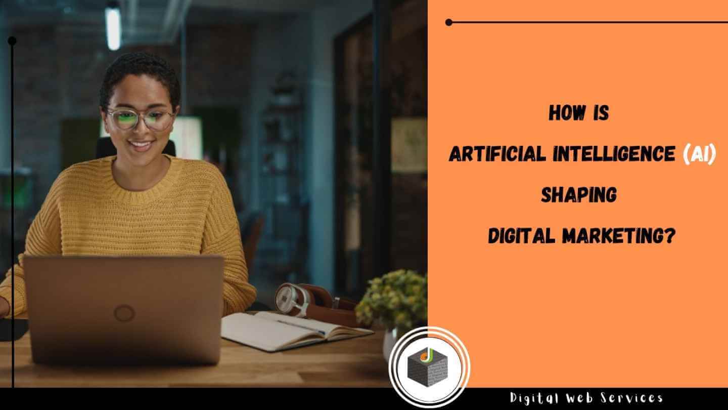 How is Artificial Intelligence Shaping Digital Marketing?