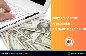 How to Become a Blogger To Make Money Online?