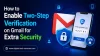How to Enable Two-Step Verification on Gmail for Extra Security