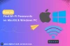 How to Find Wi-Fi Passwords on MacOS & Windows PC