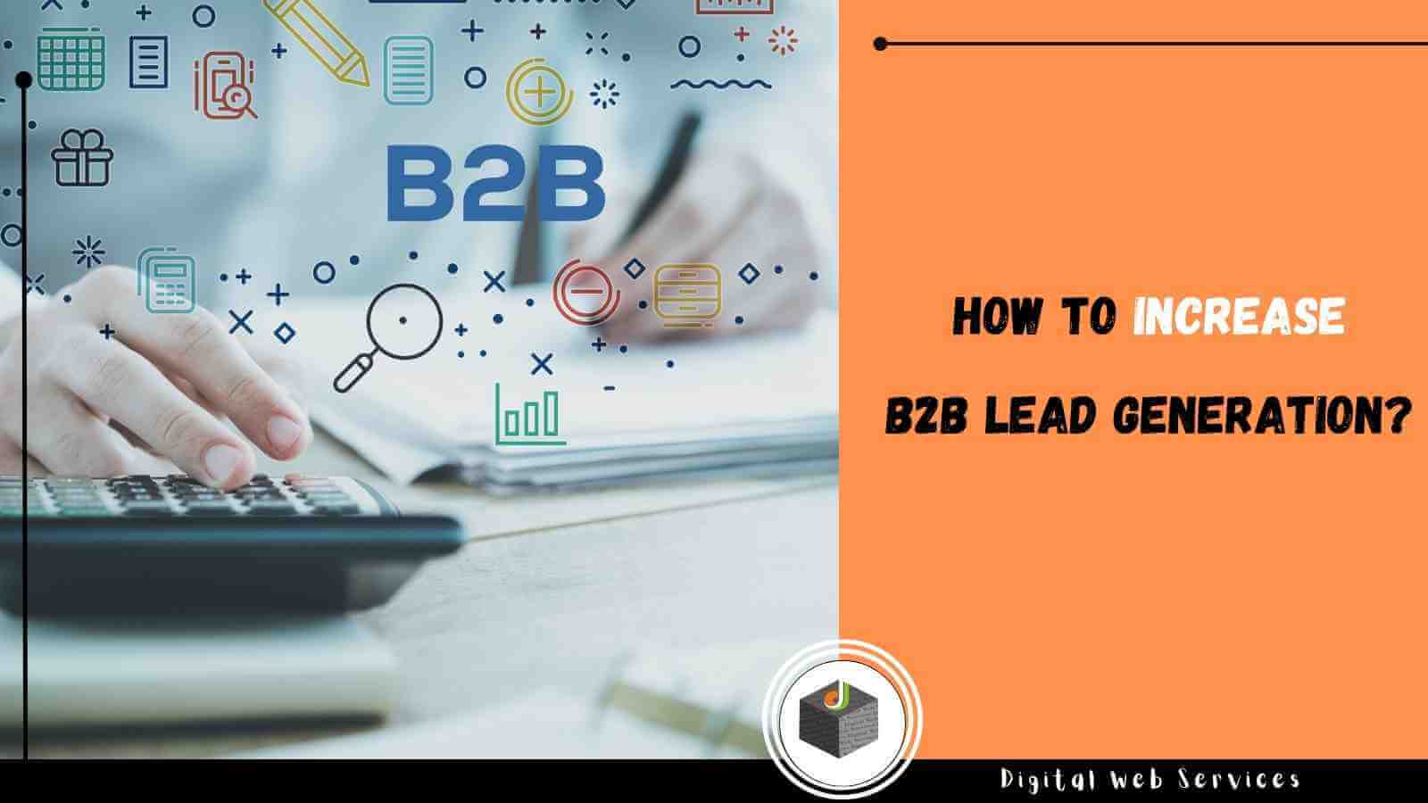  How to Increase B2B Lead Generation