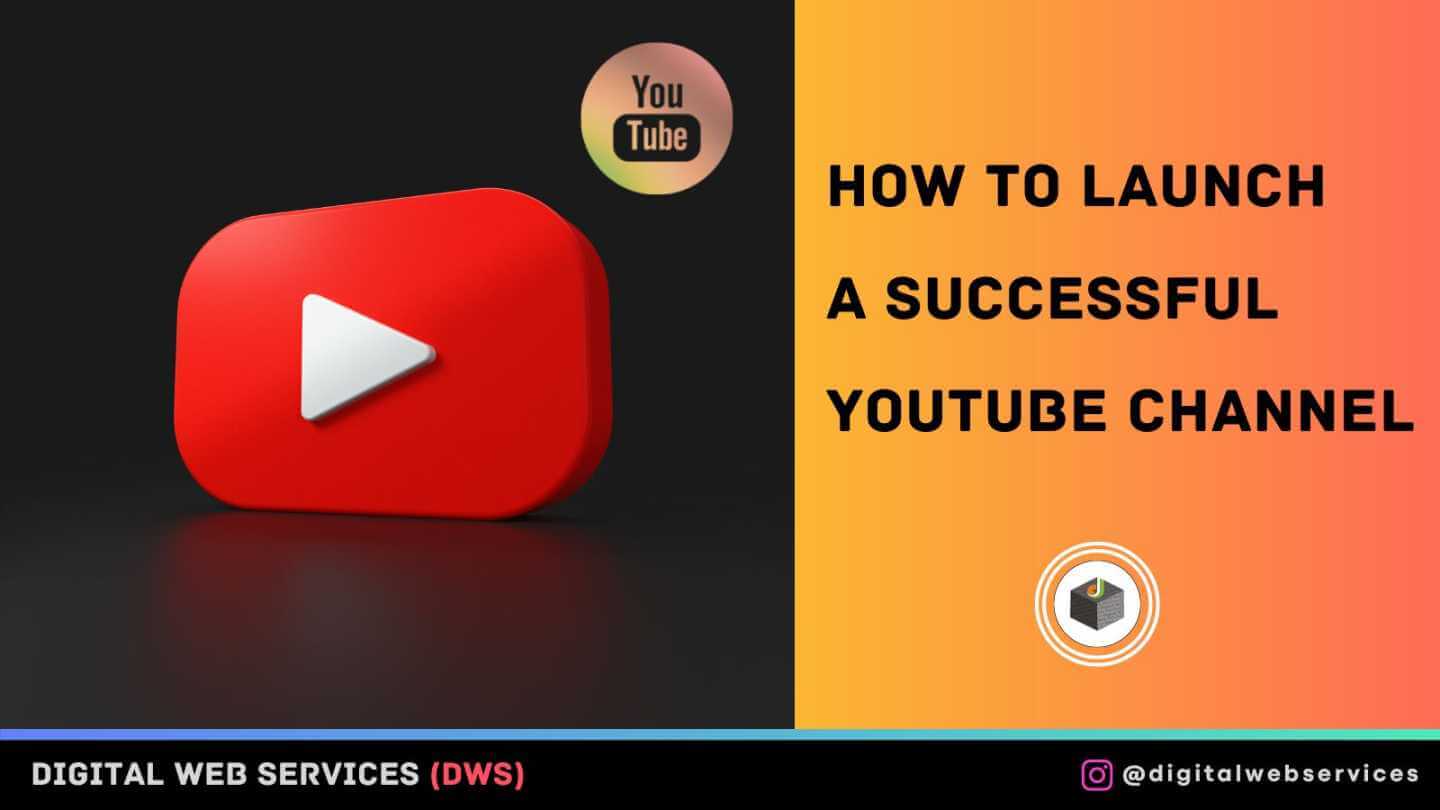 How to Launch a Successful  Channel - 8 Easy Steps