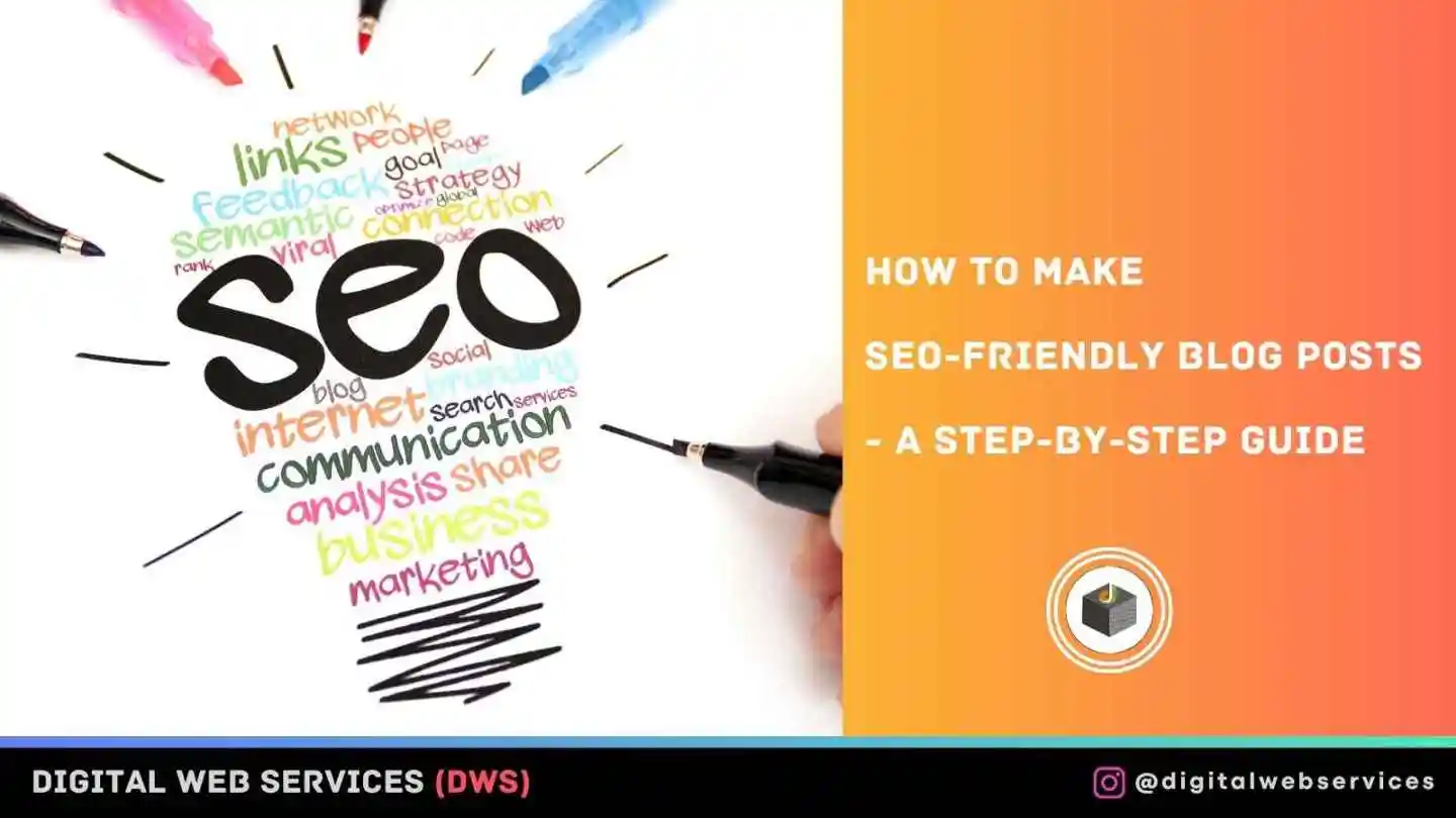 How to Make SEO-Friendly Blog Posts - A Step-by-Step Guide