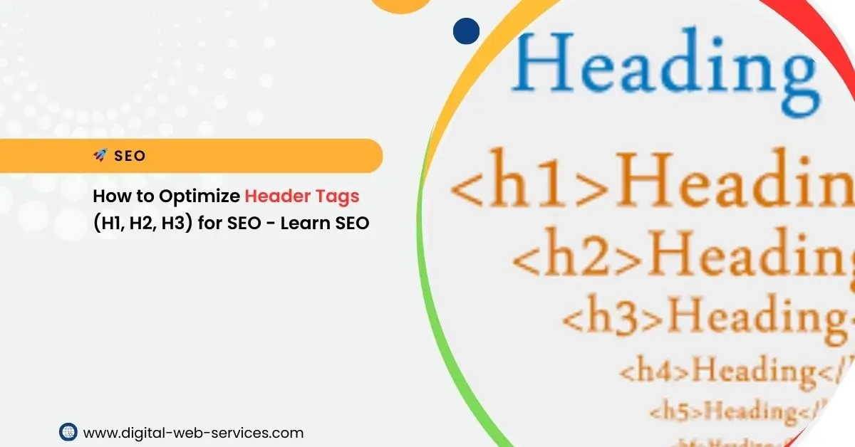 How to Optimize Header Tags (H1, H2, H3) for SEO