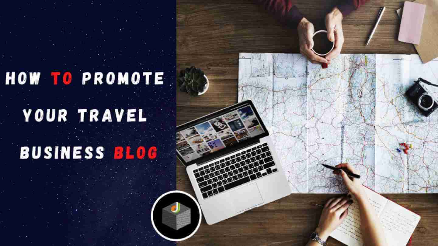 How to Promote Your Travel Business Blog