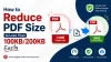 How to Reduce PDF Size to Less Than 100KB_200KB Easily