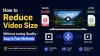 How to Reduce Video Size Without Losing Quality