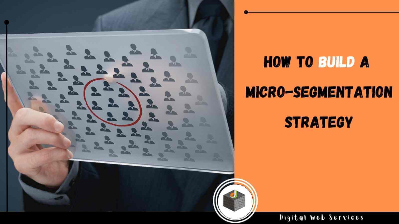 How To Build A Micro-Segmentation Strategy
