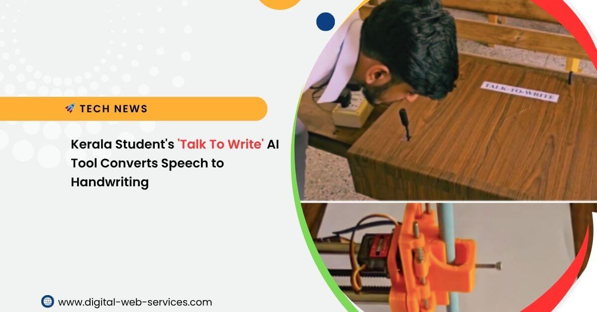 Kerala Student's 'Talk To Write' AI Tool Converts Speech to Handwriting