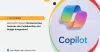Microsoft Copilot Introduces New Features Like Collaboration and Google Integration