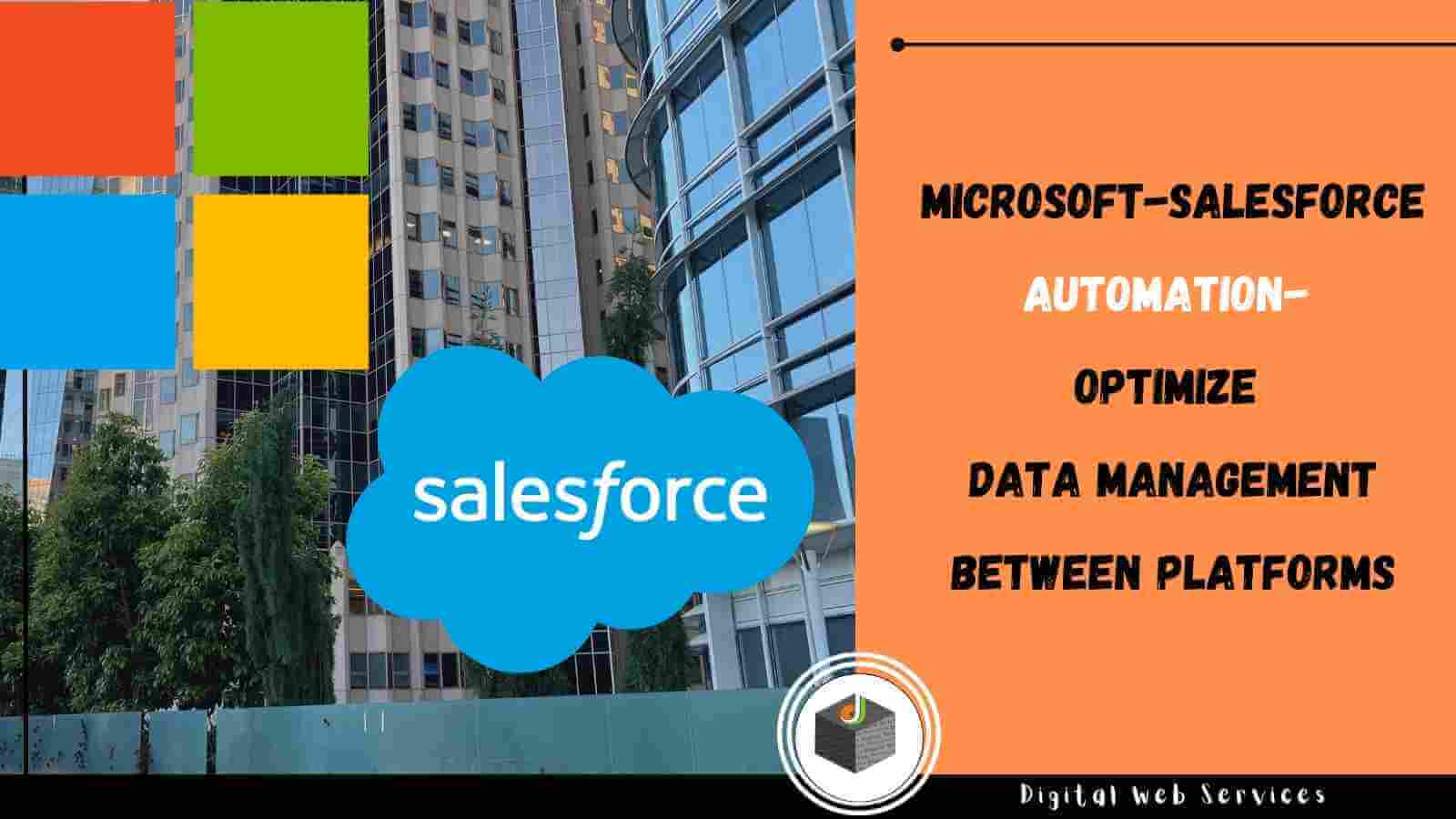 Microsoft-Salesforce Automation- Optimize Data Management Between Platforms