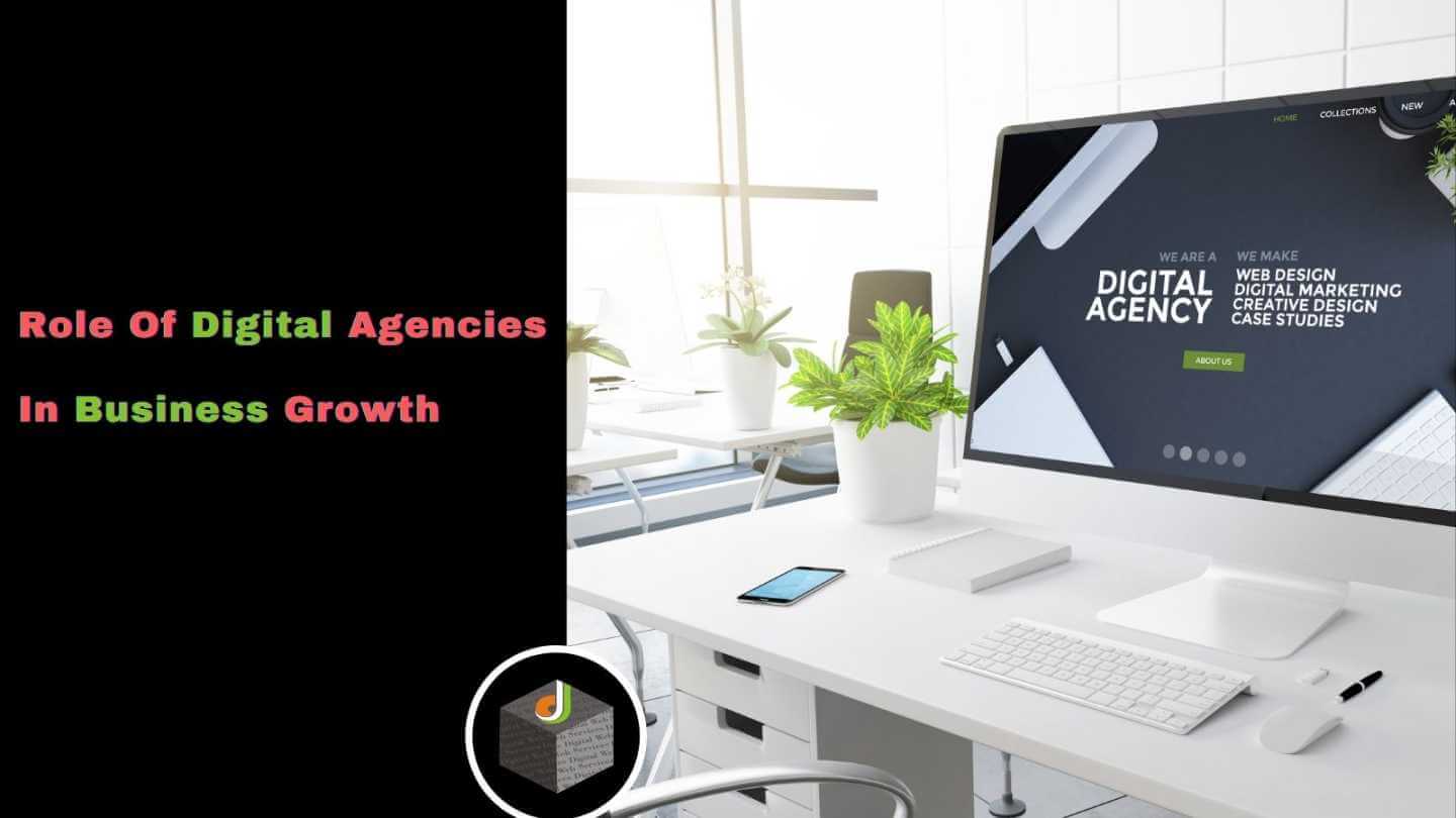 Role Of Digital Agencies In Business Growth