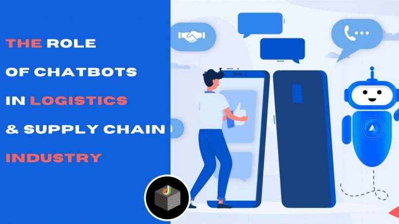 Role of Chatbots in logistics and Supply Chain Industry
