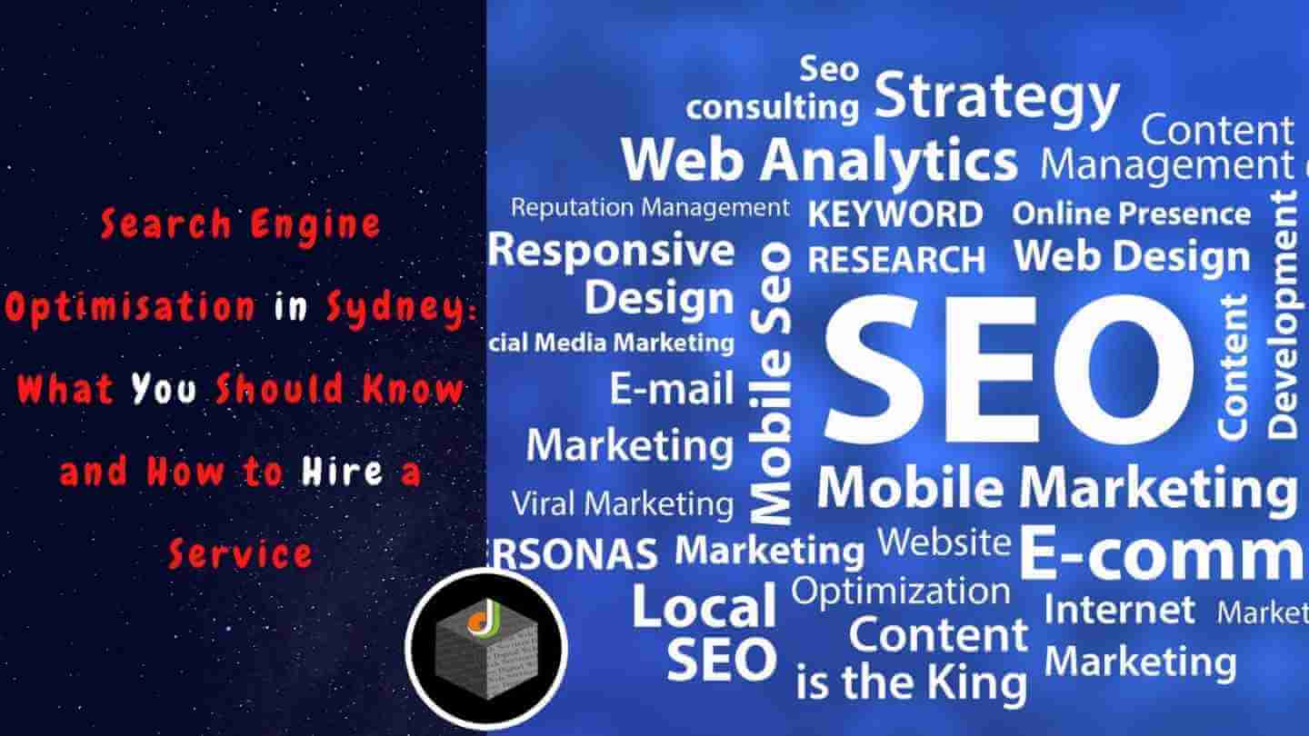 Search Engine Optimisation in Sydney- What You Should Know and How to Hire a Service