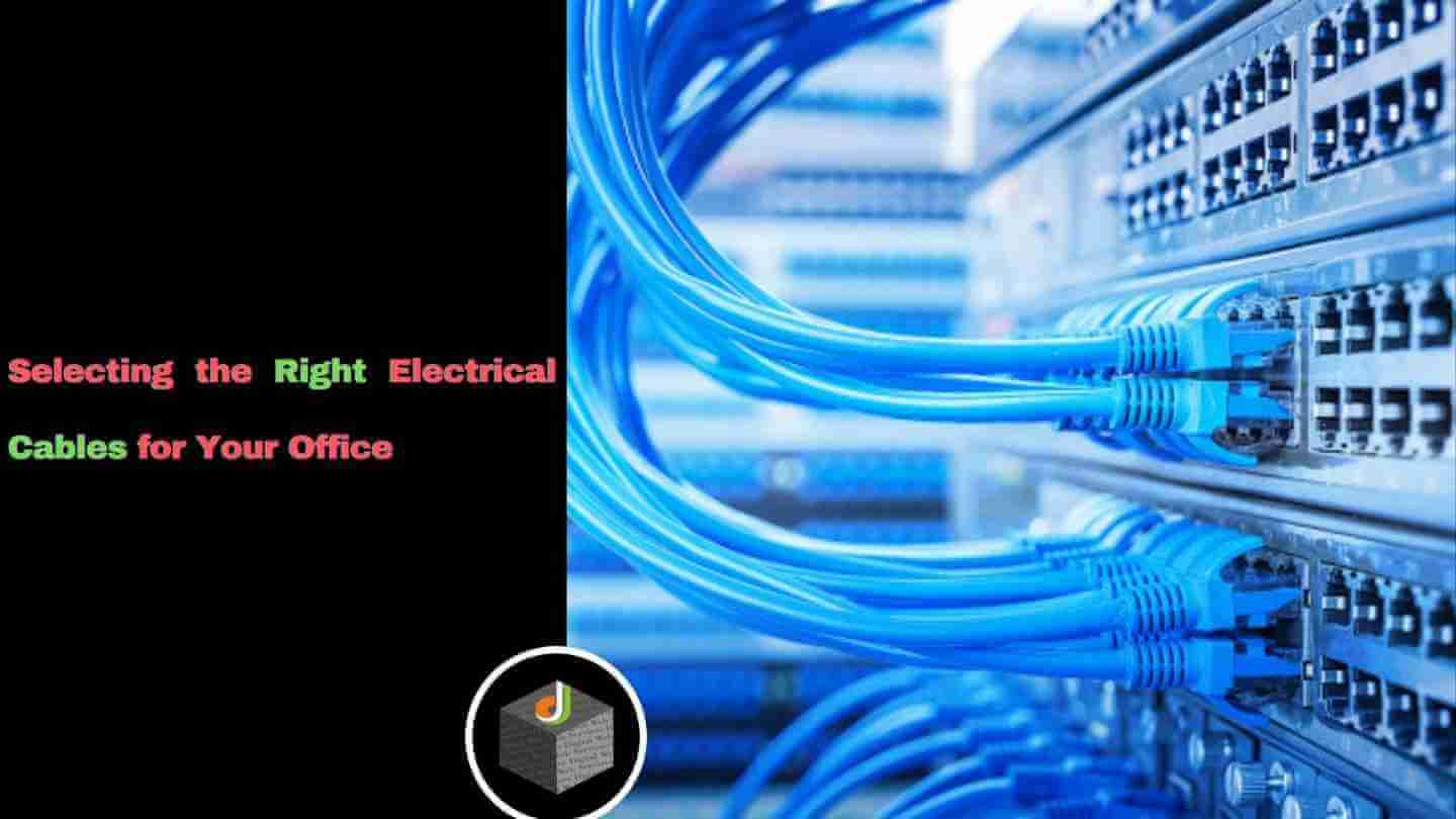 Selecting the Right Electrical Cables for Your Office