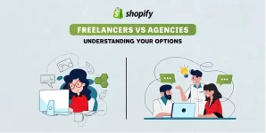 Shopify Web Design Company vs Freelancers