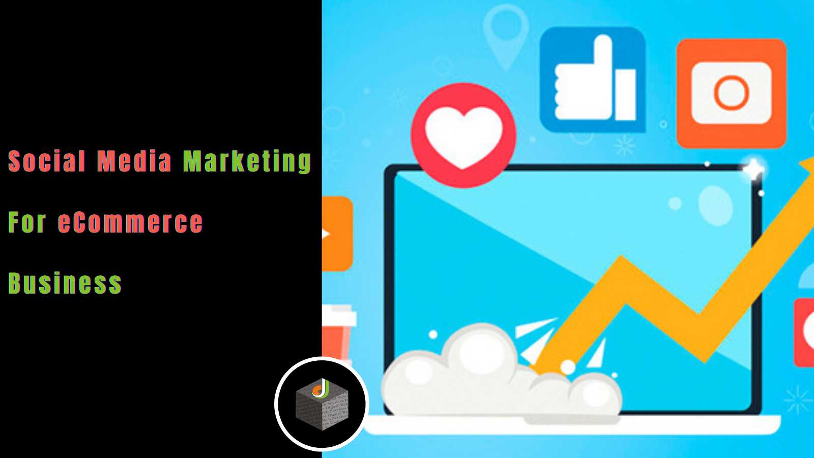 Social Media Marketing For eCommerce Business