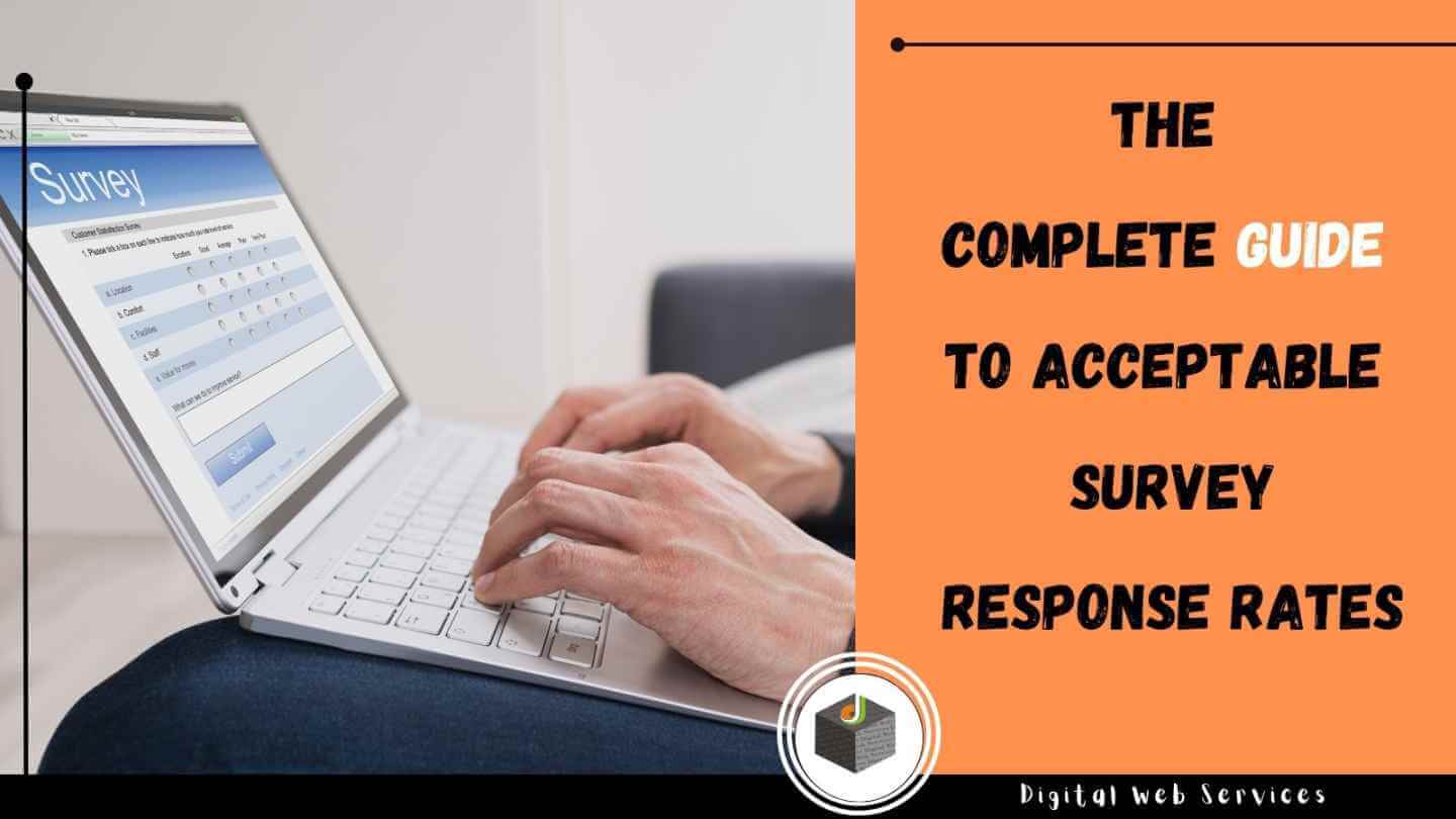 The Complete Guide To Acceptable Survey Response Rates