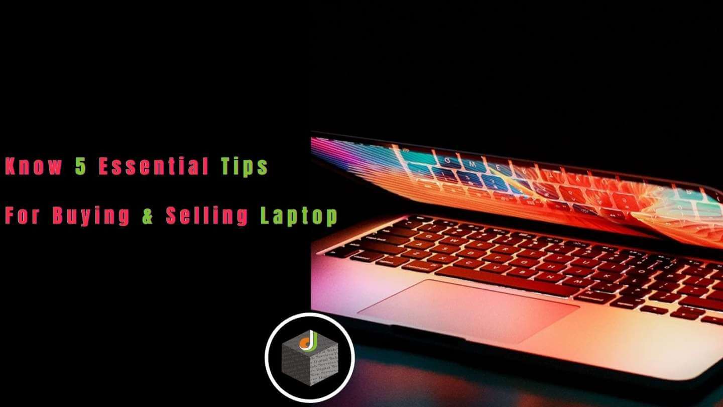 Tips For Buying and Selling Laptop