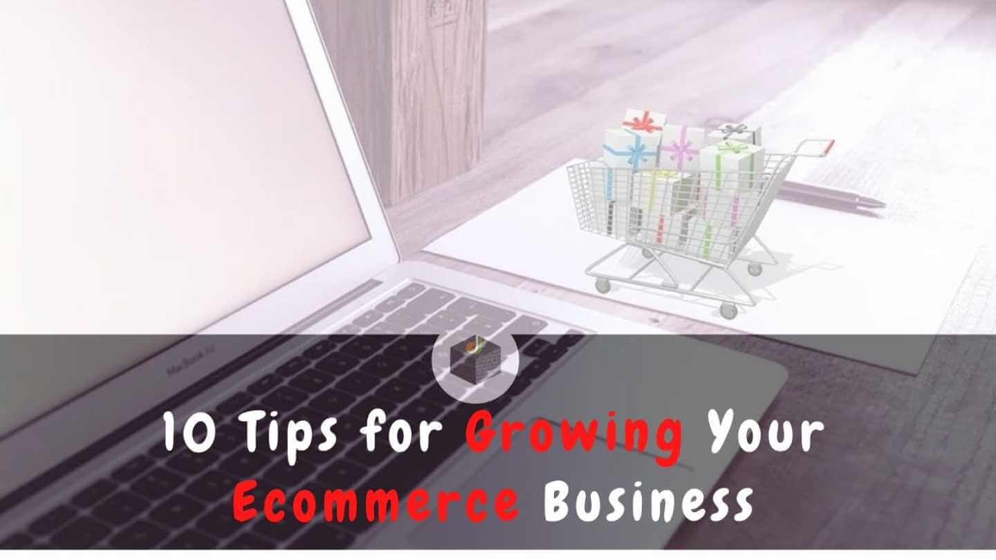Tips for Growing Your Ecommerce Business