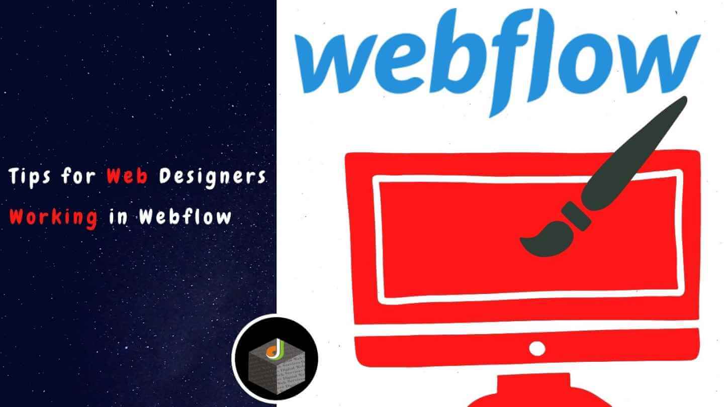 Tips for Web Designers Working in Webflow