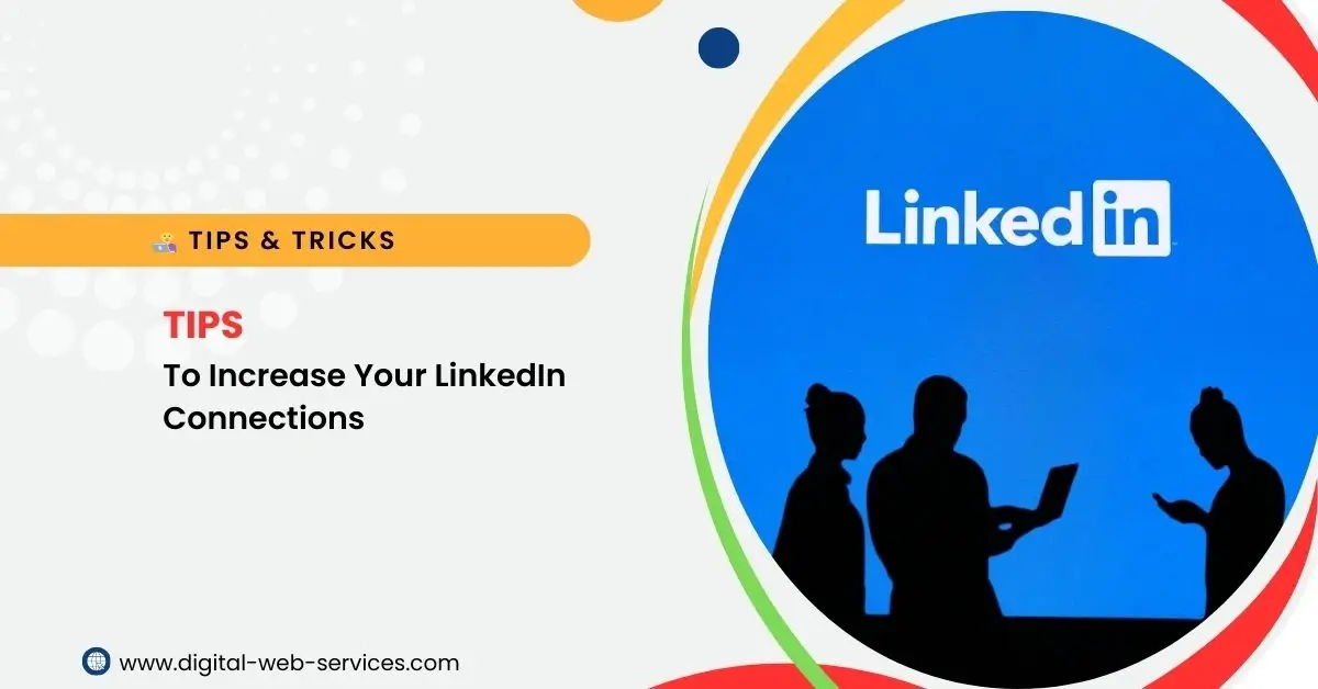 Tips to Increase Your LinkedIn Connections