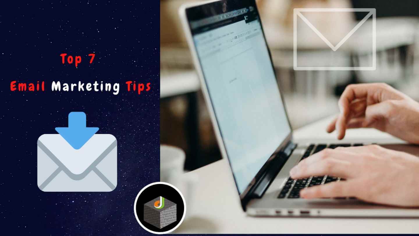 Top 7 Email Marketing Tips