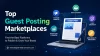 Top Guest Posting Marketplaces in India