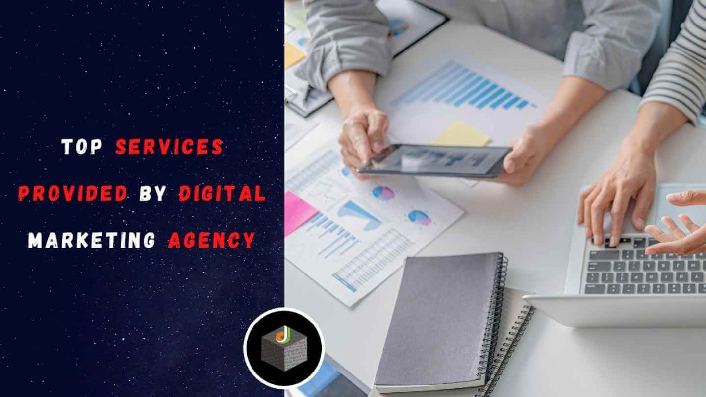 Top Services Provided By Digital Marketing Agency